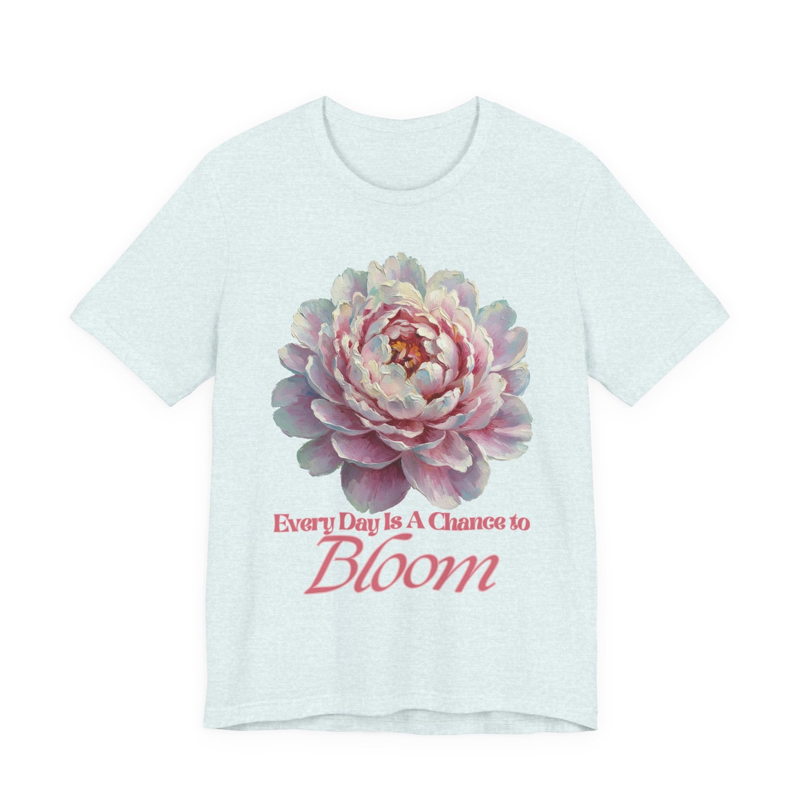 Every Day is a Chance to Bloom T-shirt - Image 35