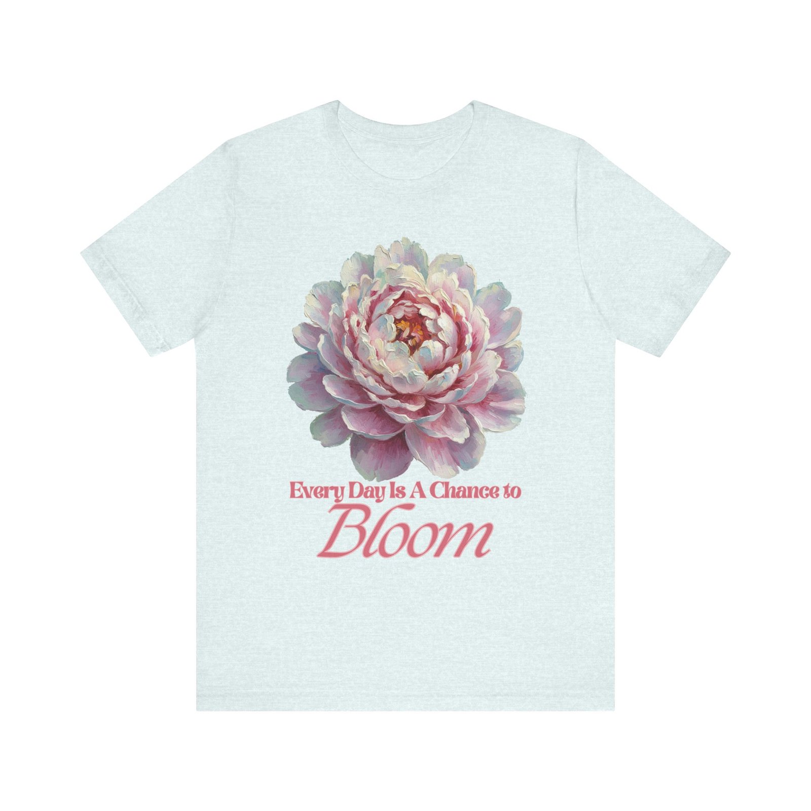 Every Day is a Chance to Bloom T-shirt - Image 33