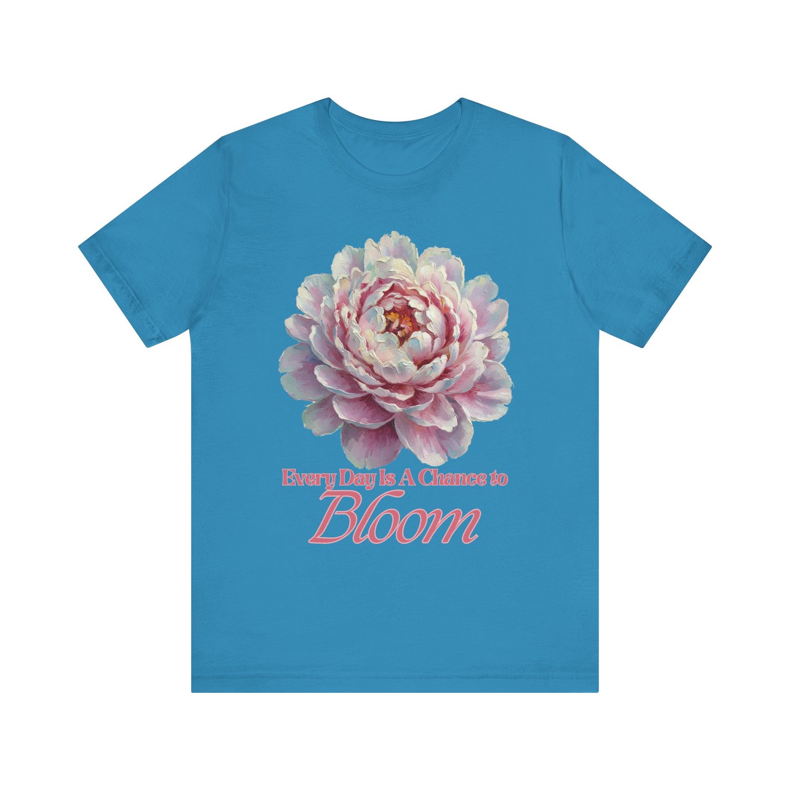 Every Day is a Chance to Bloom T-shirt - Image 37