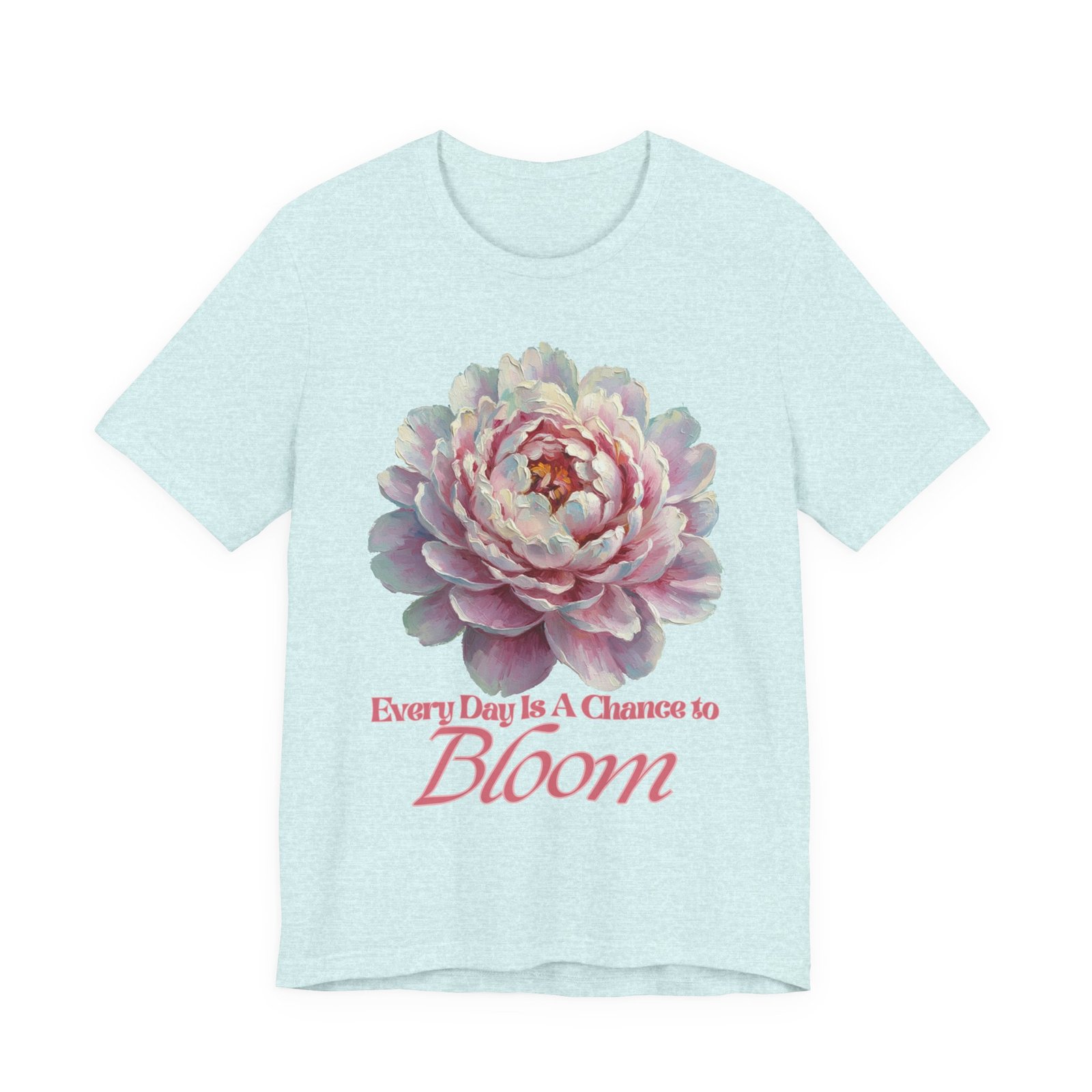 Every Day is a Chance to Bloom T-shirt - Image 31