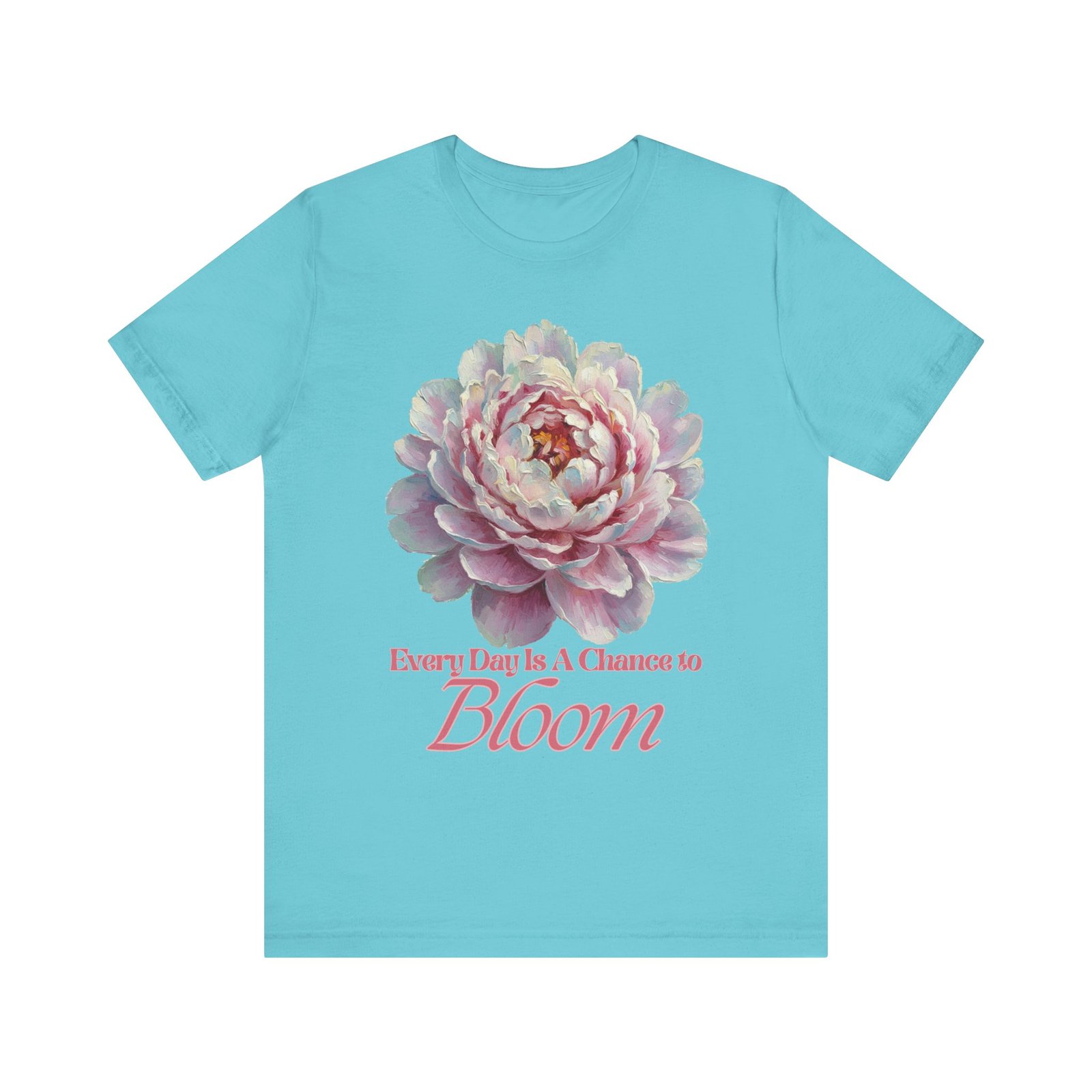 Every Day is a Chance to Bloom T-shirt - Image 41