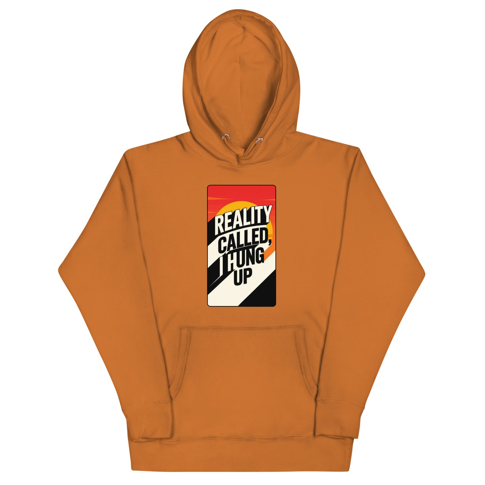 Reality Called I Hung UP-Unisex Hoodie - Image 21