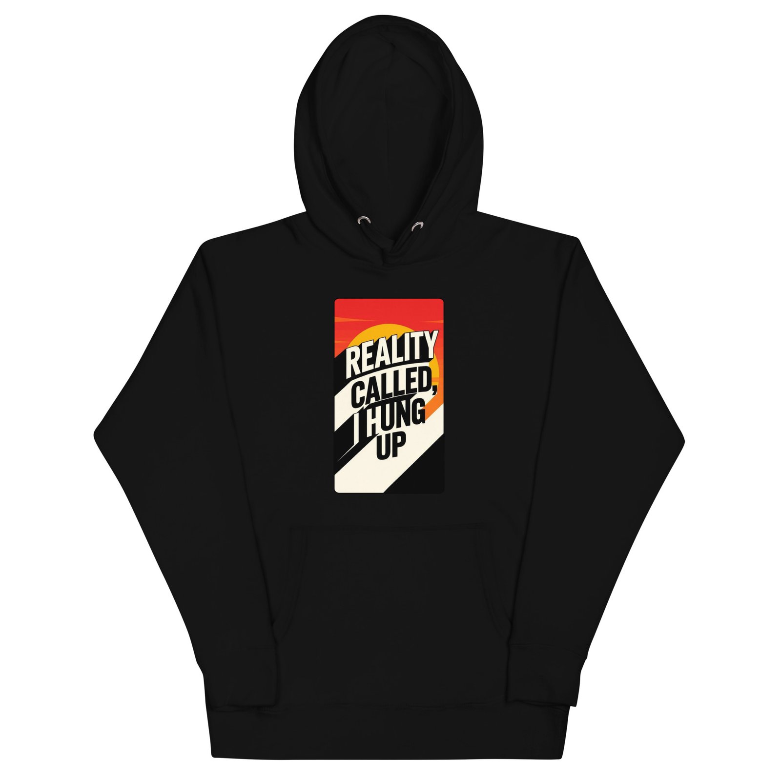 Reality Called I Hung UP-Unisex Hoodie