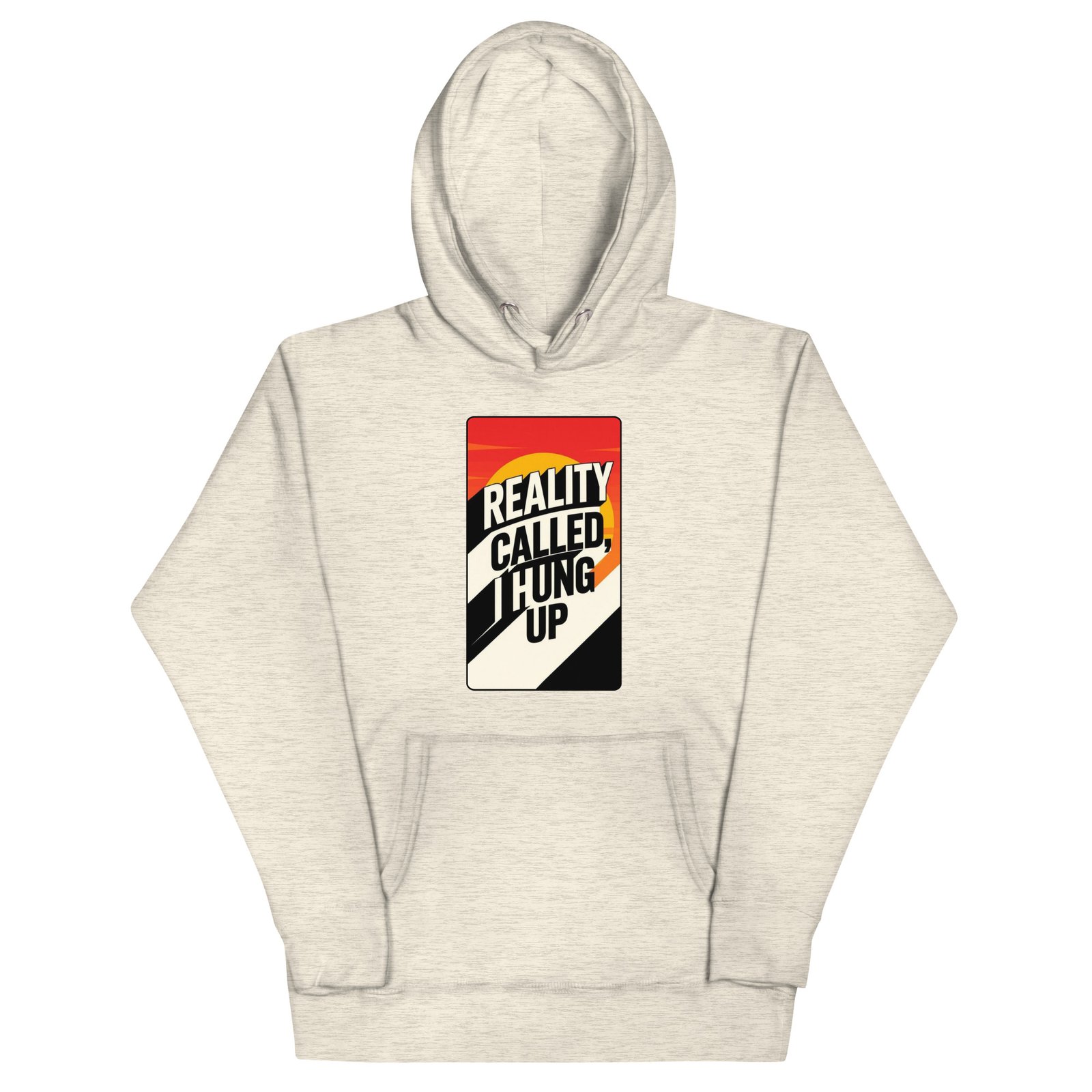 Reality Called I Hung UP-Unisex Hoodie - Image 19