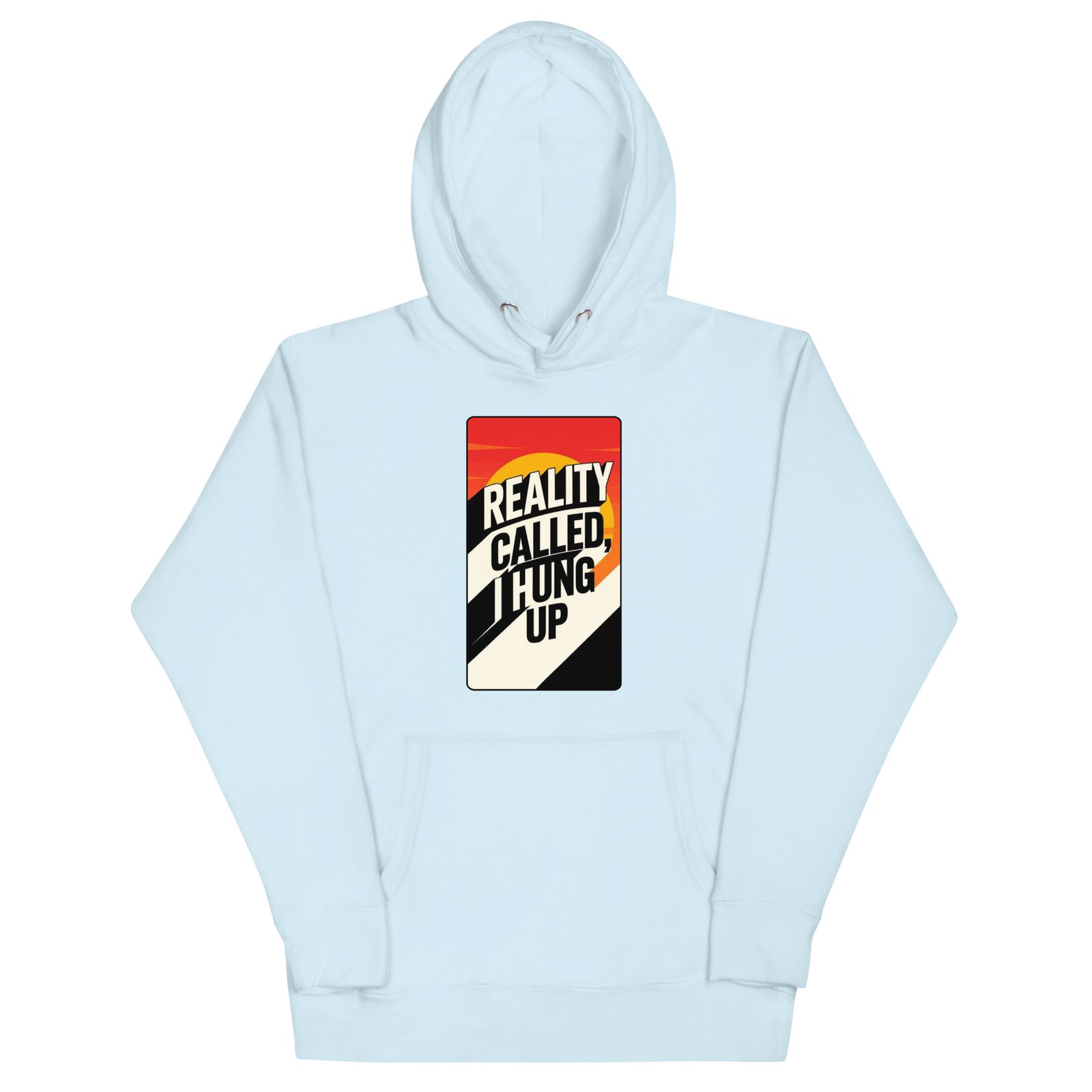 Reality Called I Hung UP-Unisex Hoodie - Image 13