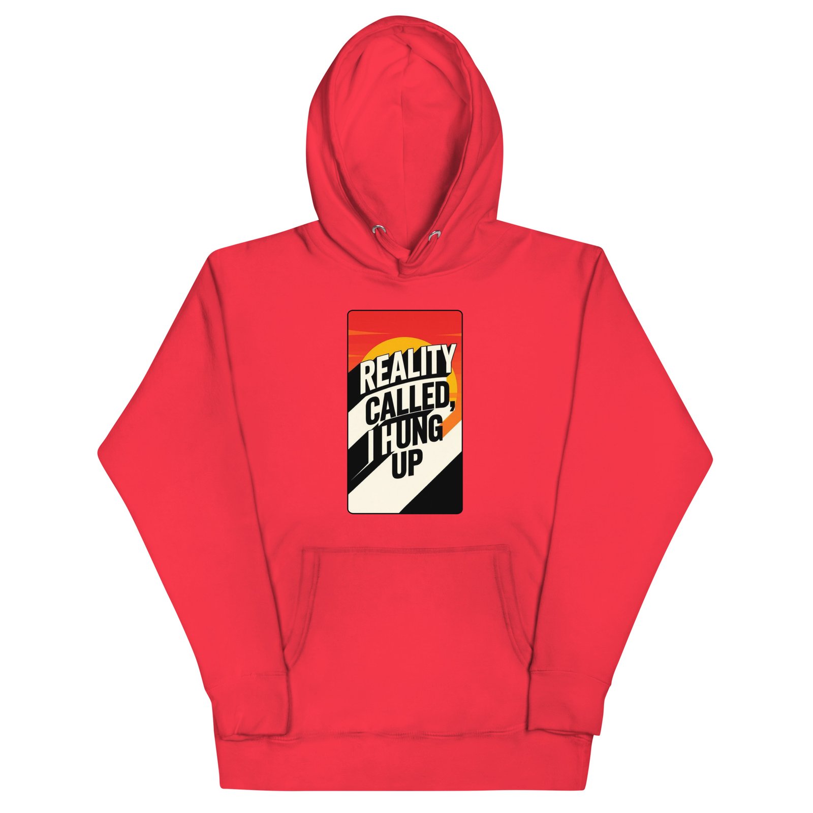 Reality Called I Hung UP-Unisex Hoodie - Image 18