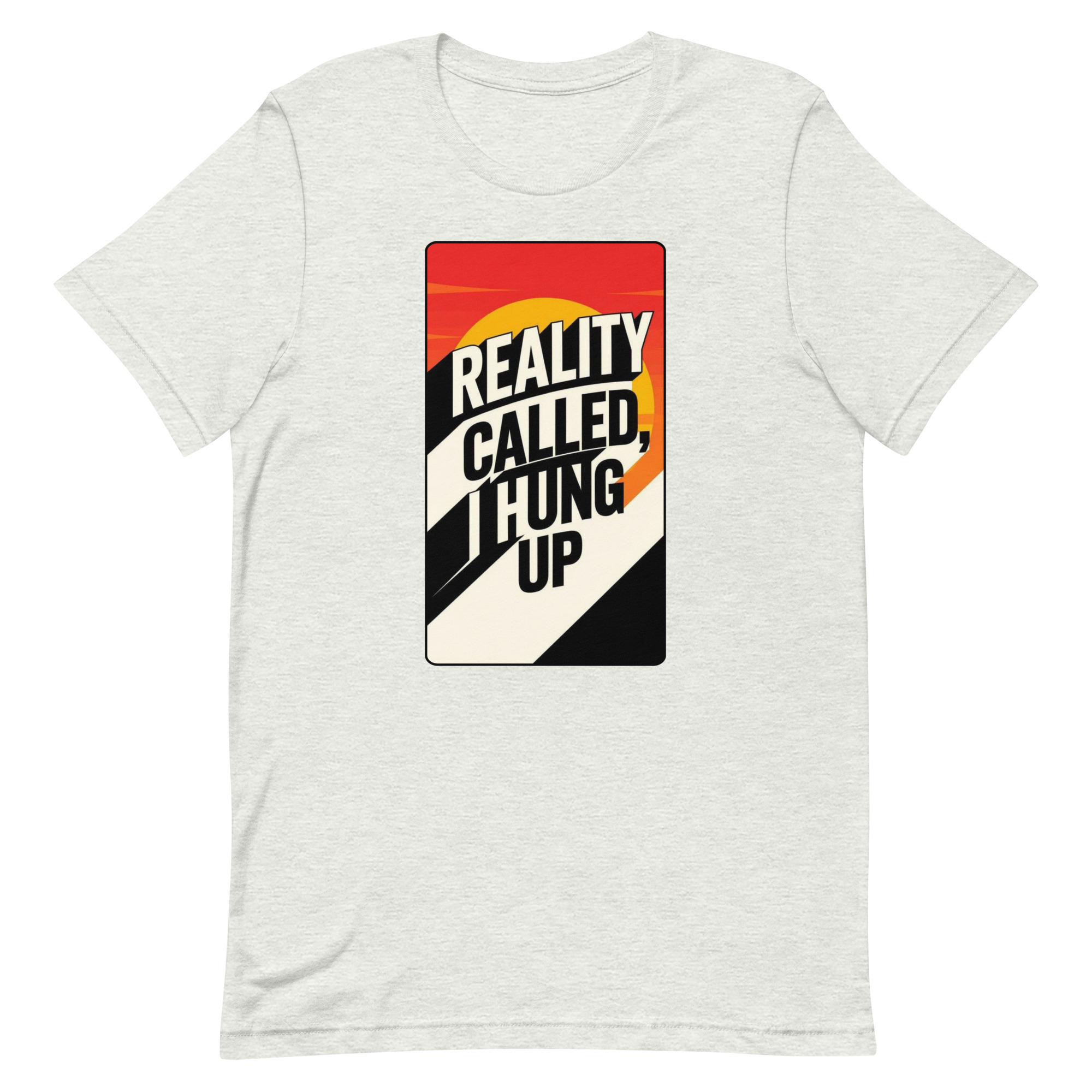 Reality Called I hung up Unisex t-shirt - Image 3
