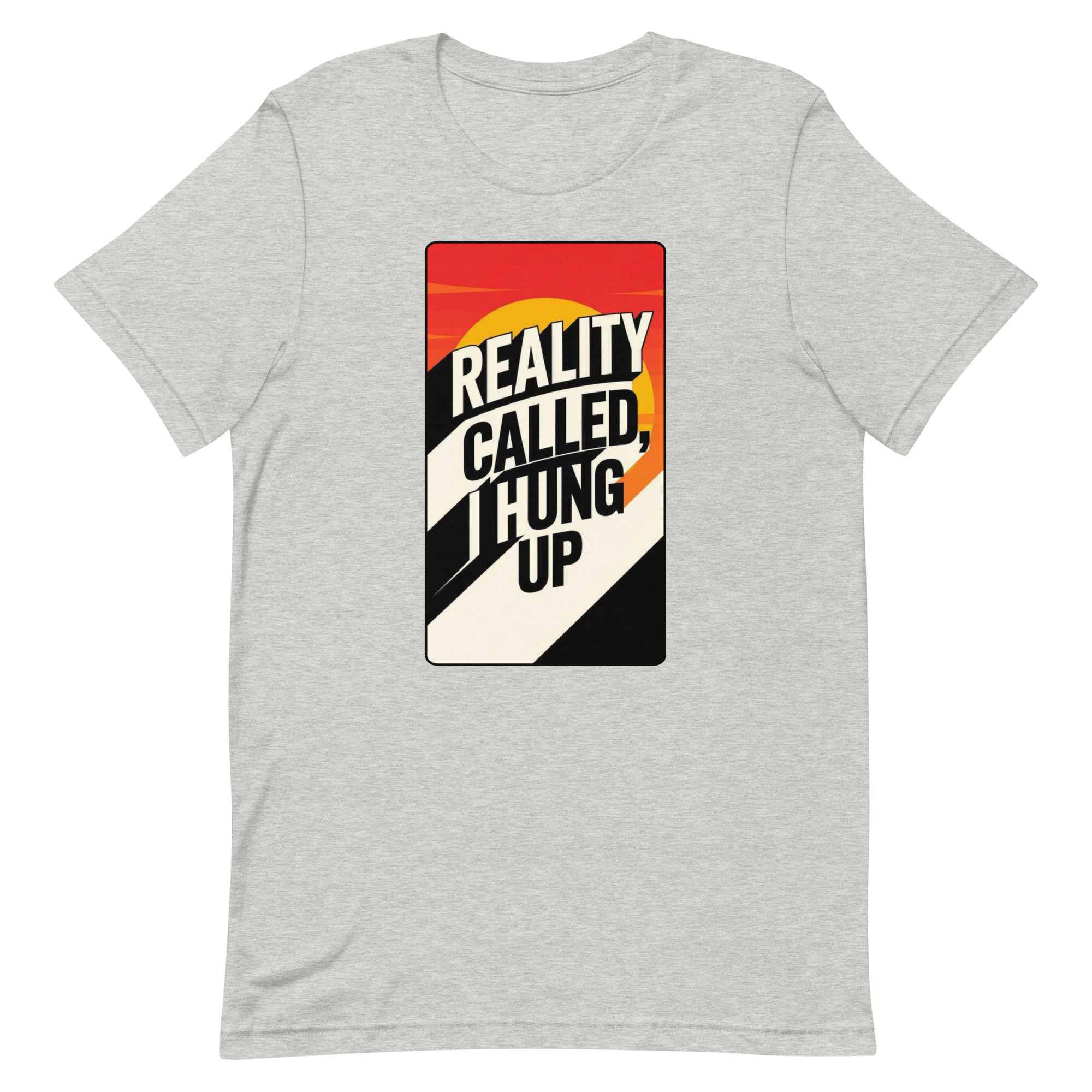 Reality Called I hung up Unisex t-shirt - Image 5