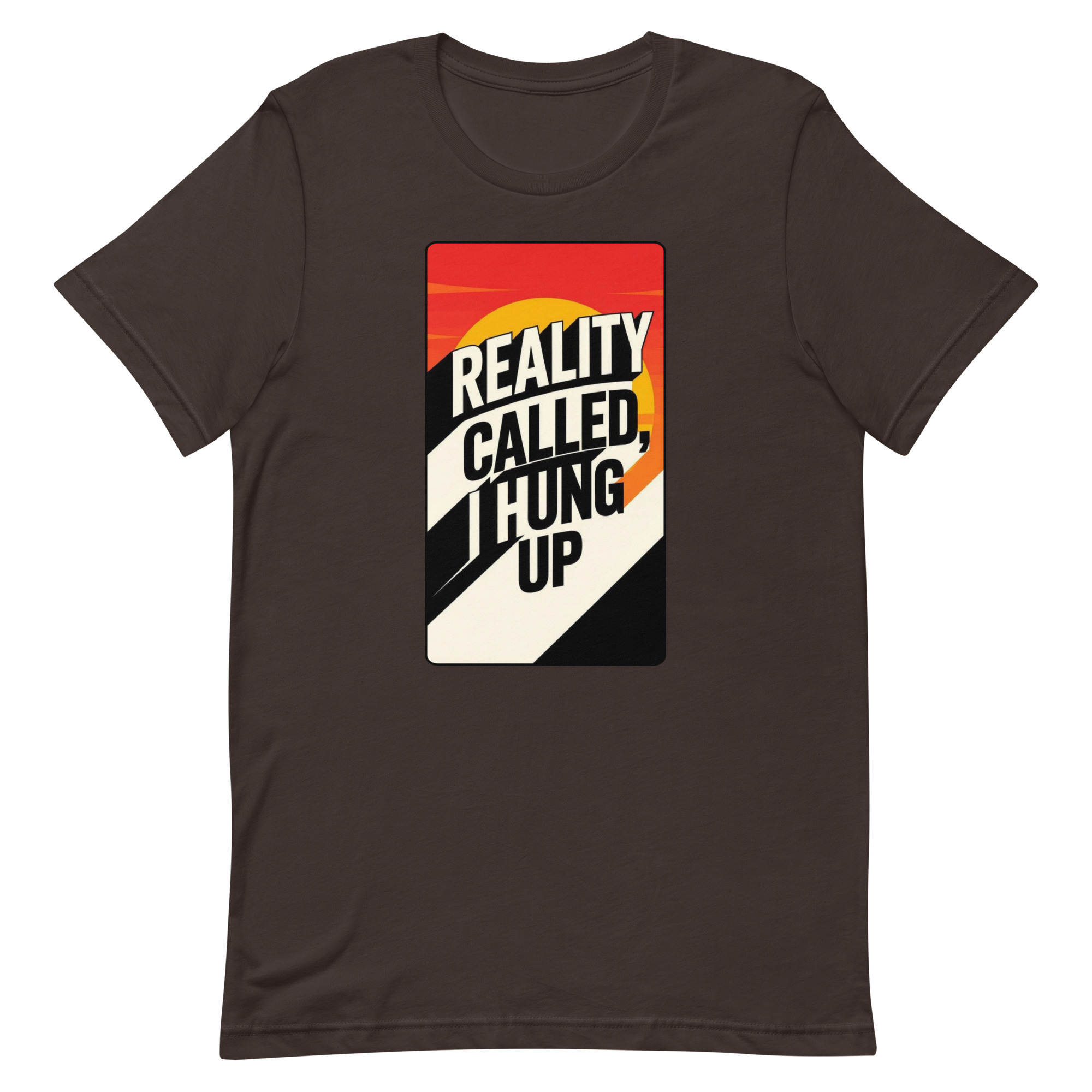 Reality Called I hung up Unisex t-shirt - Image 11
