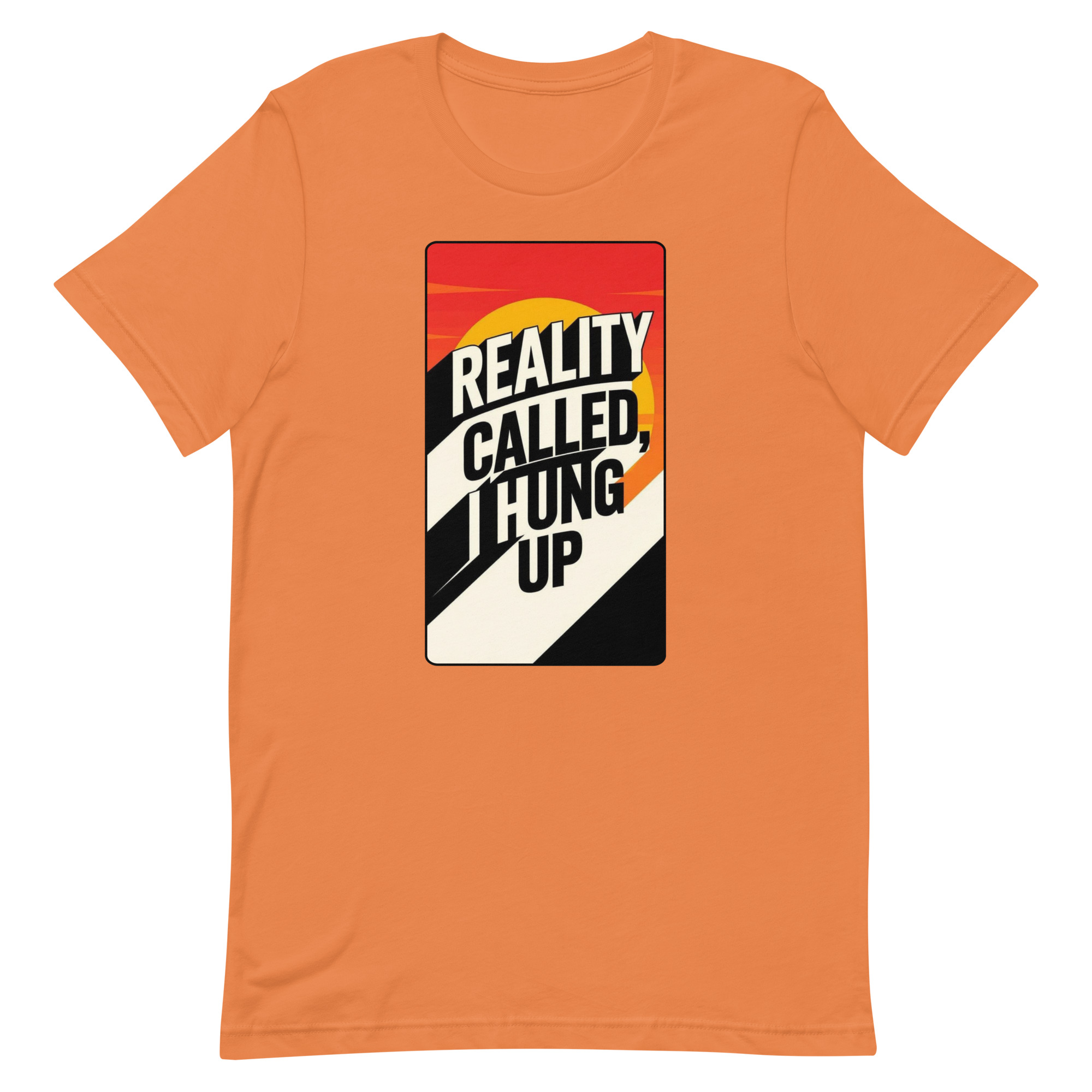 Reality Called I hung up Unisex t-shirt - Image 12