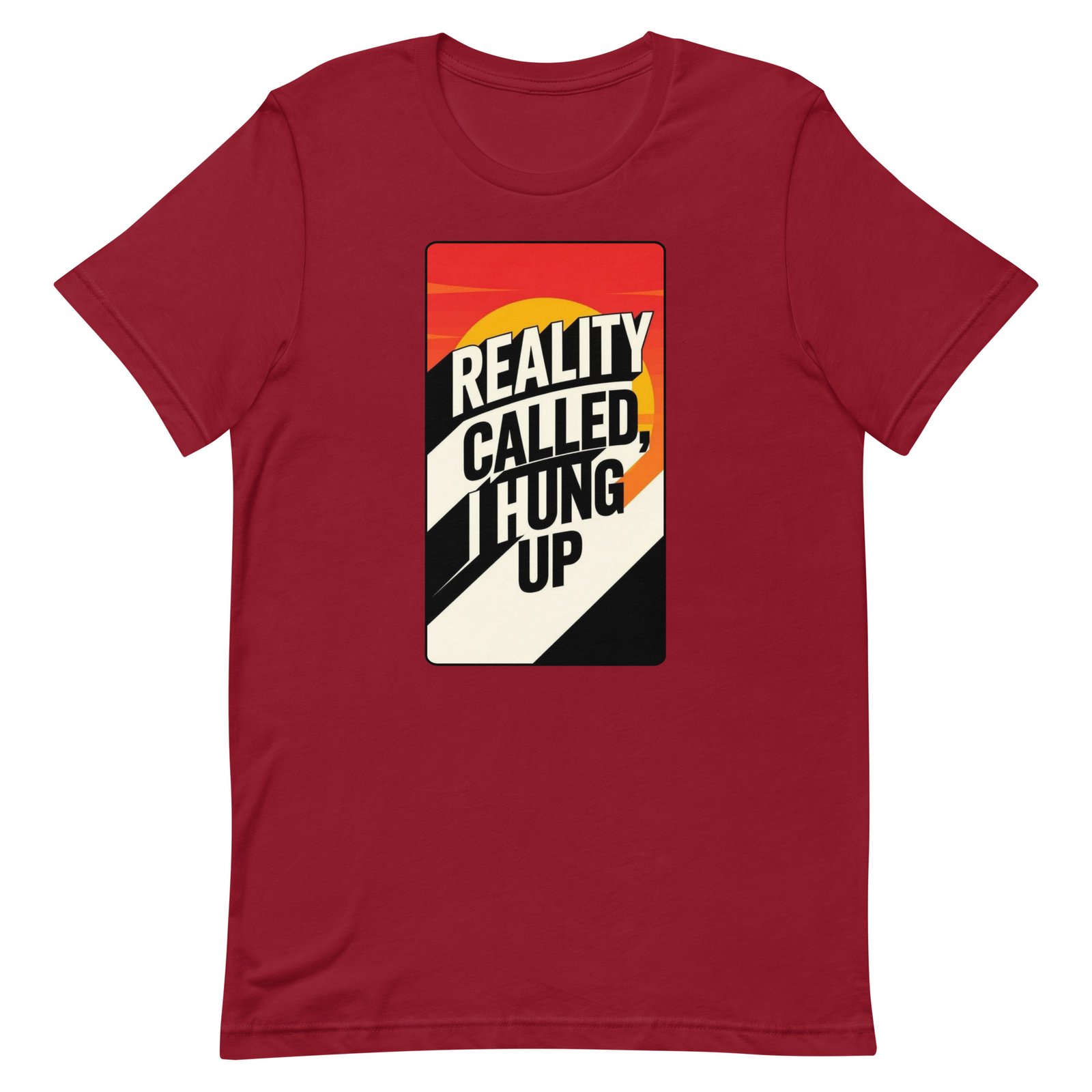 Reality Called I Hung UP! Unisex t-shirt - Image 13