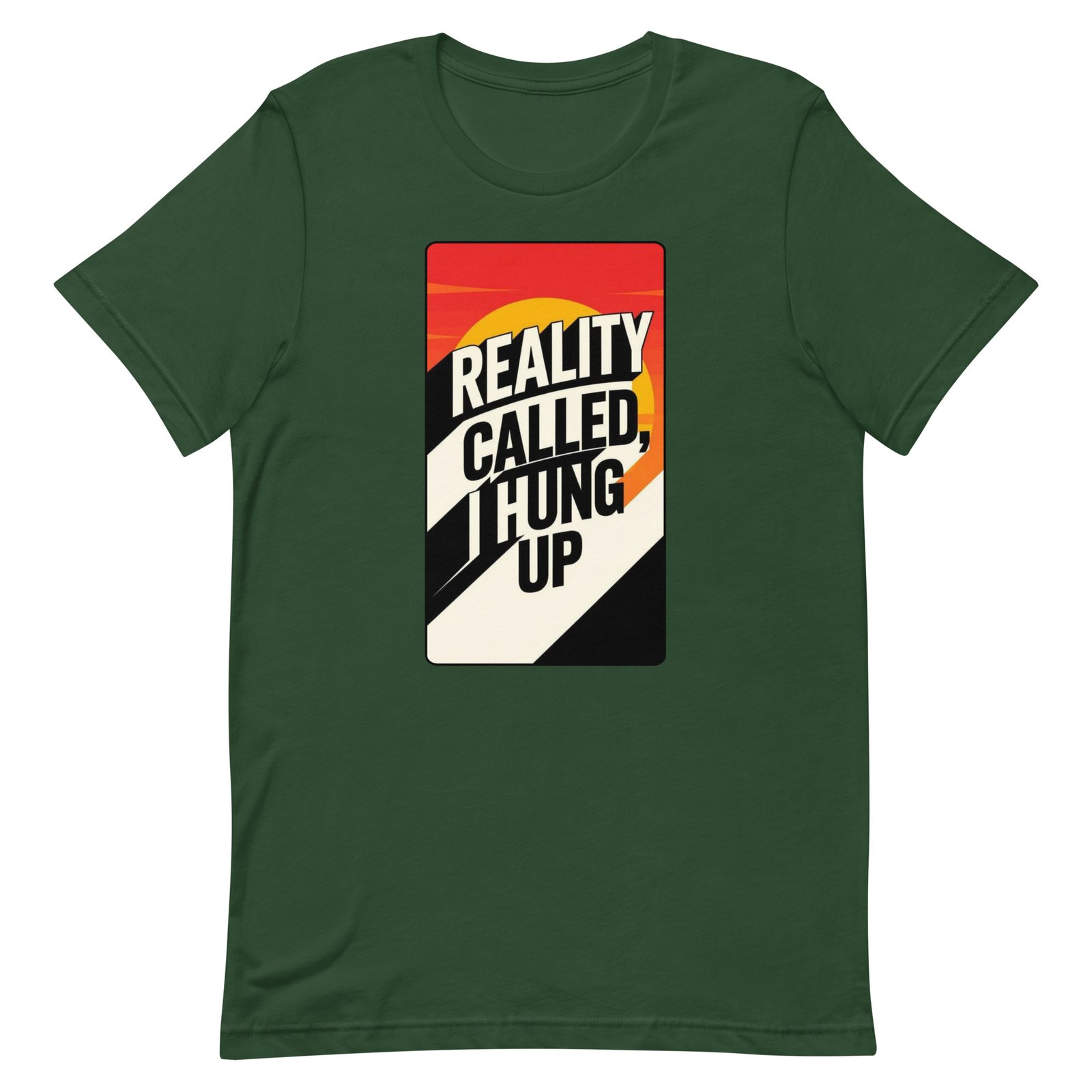 Reality Called I Hung UP! Unisex t-shirt - Image 17