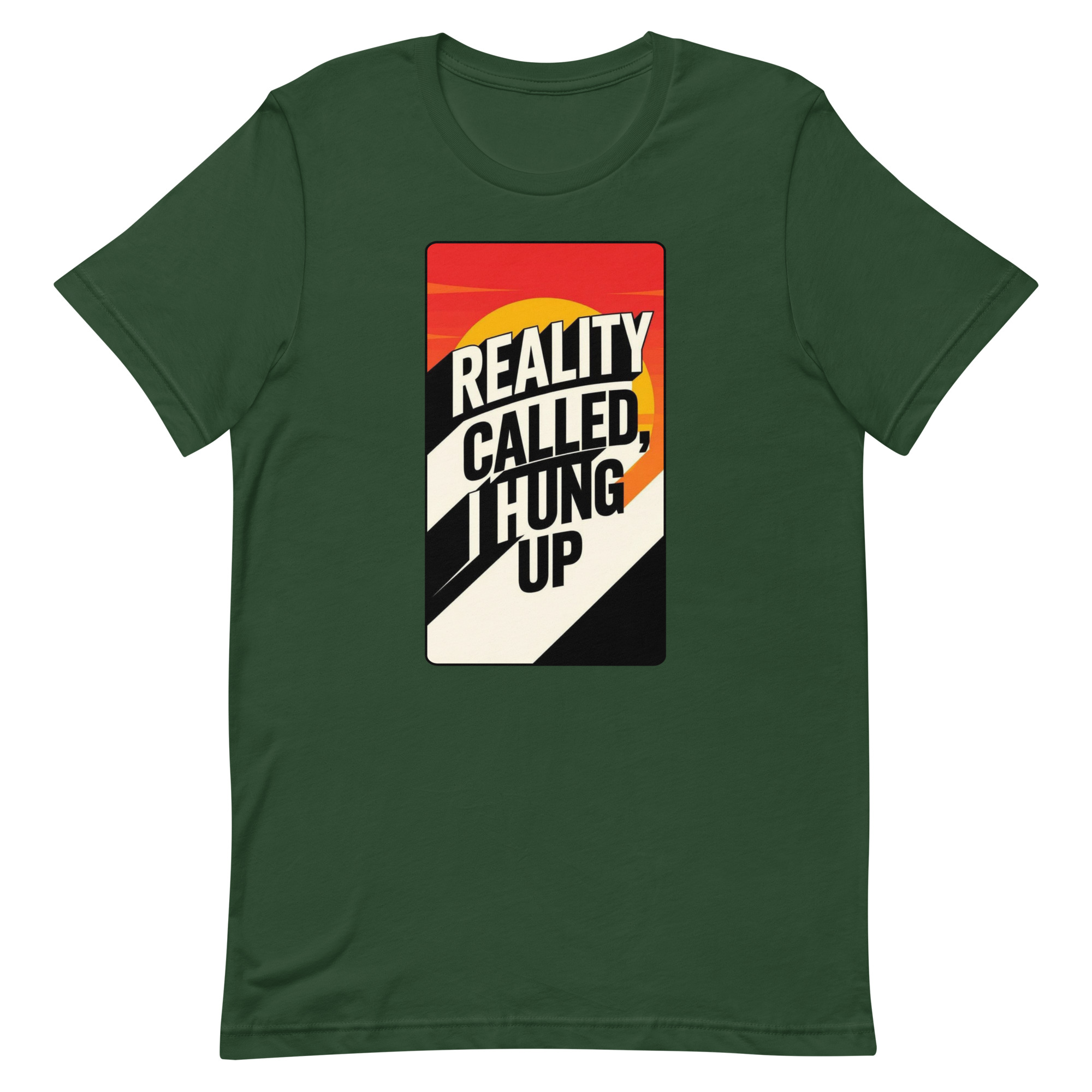 Reality Called I hung up Unisex t-shirt - Image 17