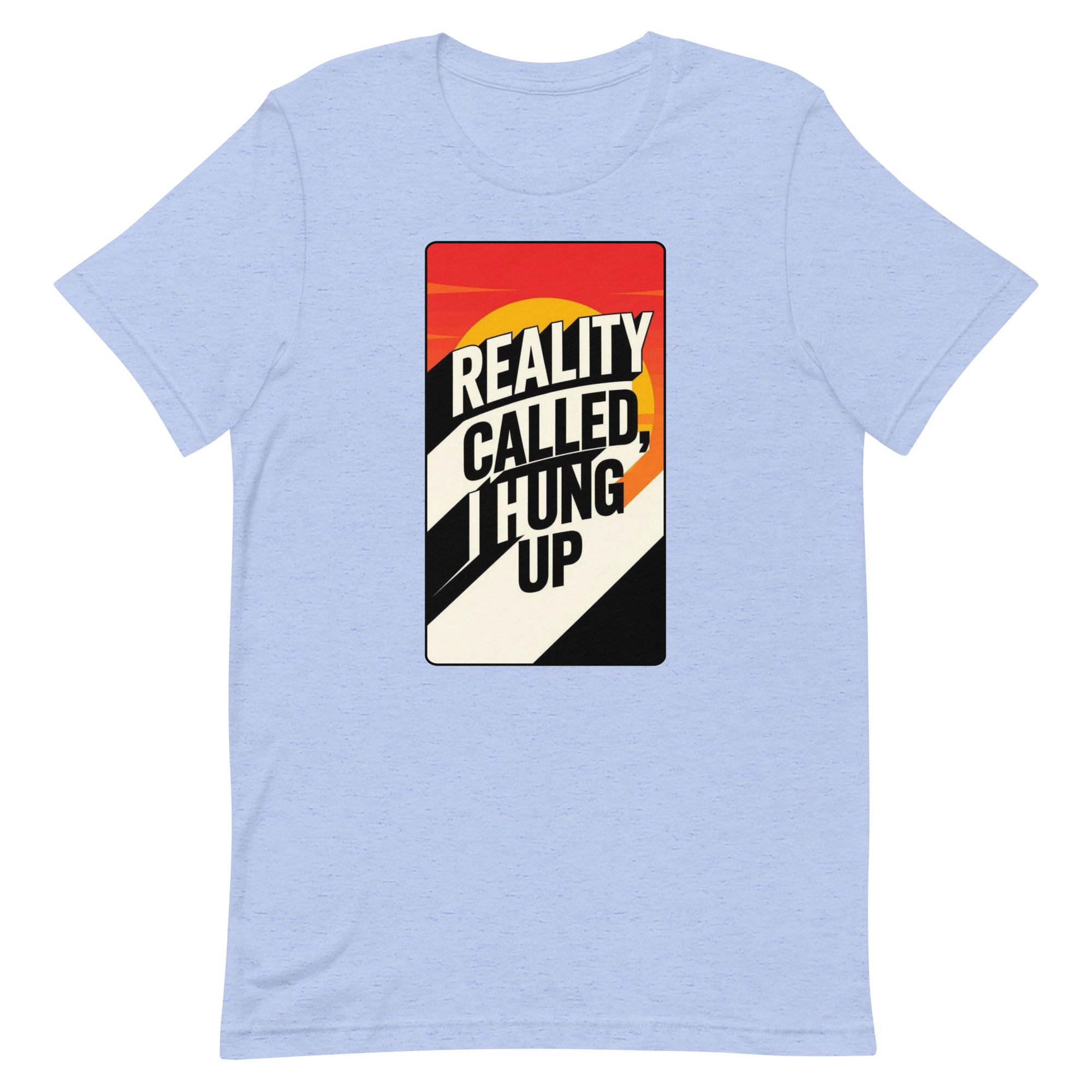 Reality Called I hung up Unisex t-shirt - Image 19