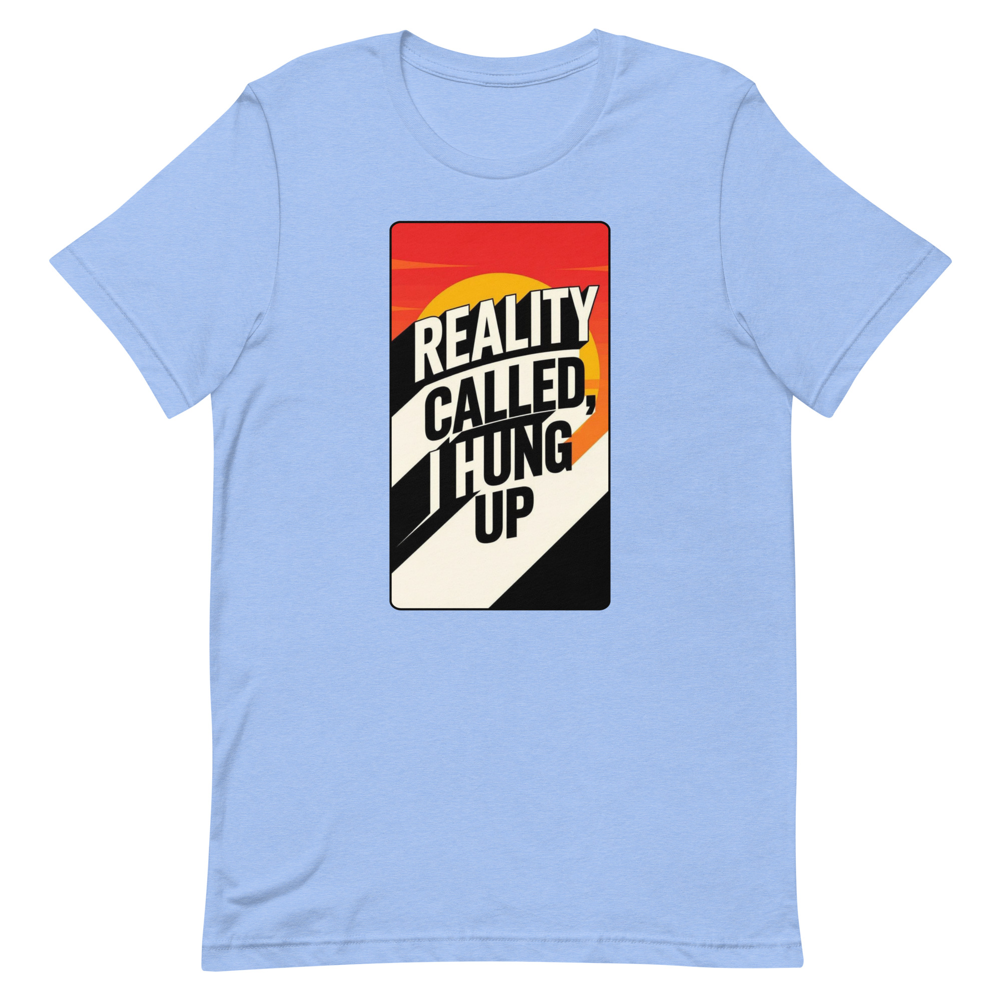 Reality Called I hung up Unisex t-shirt - Image 98