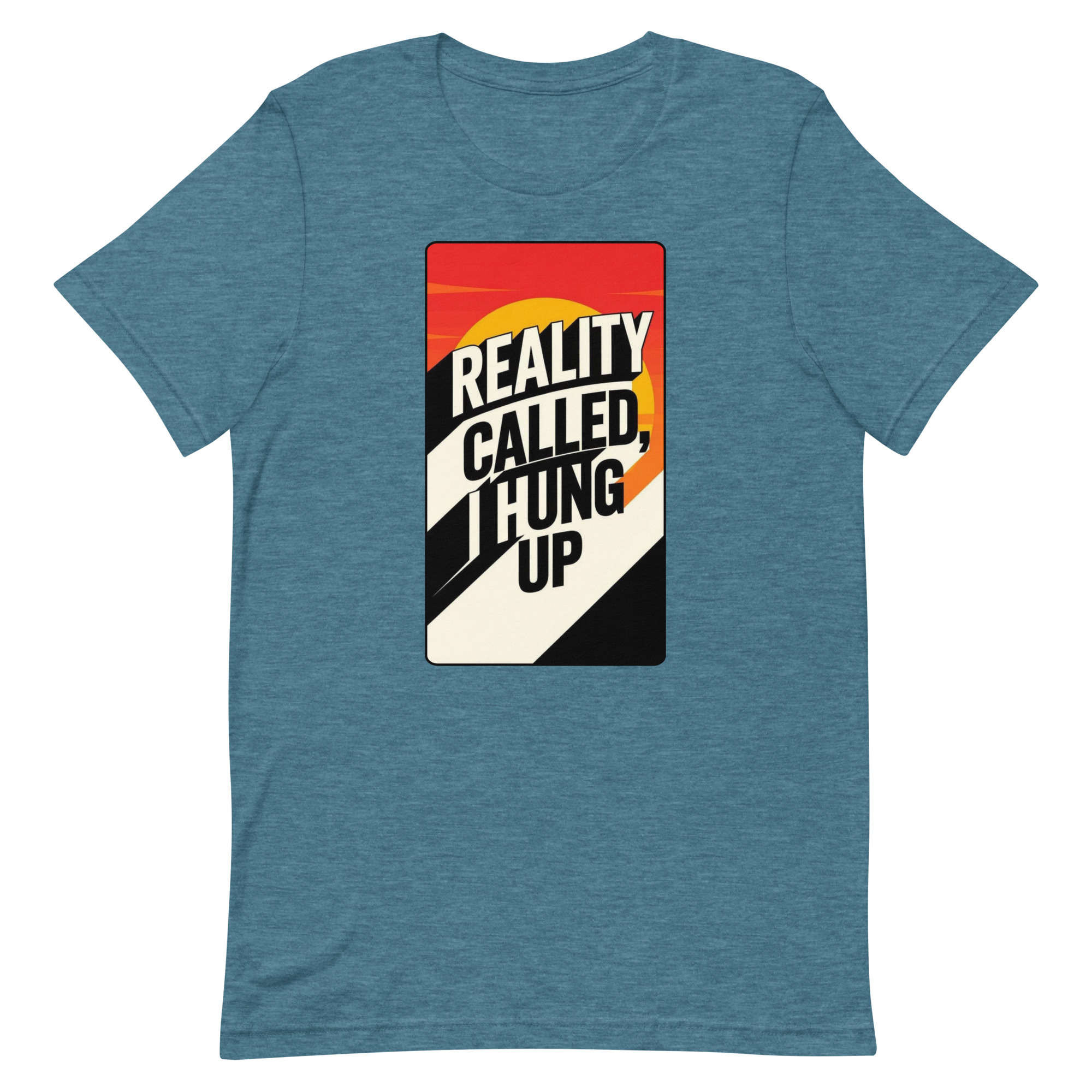 Reality Called I hung up Unisex t-shirt - Image 21