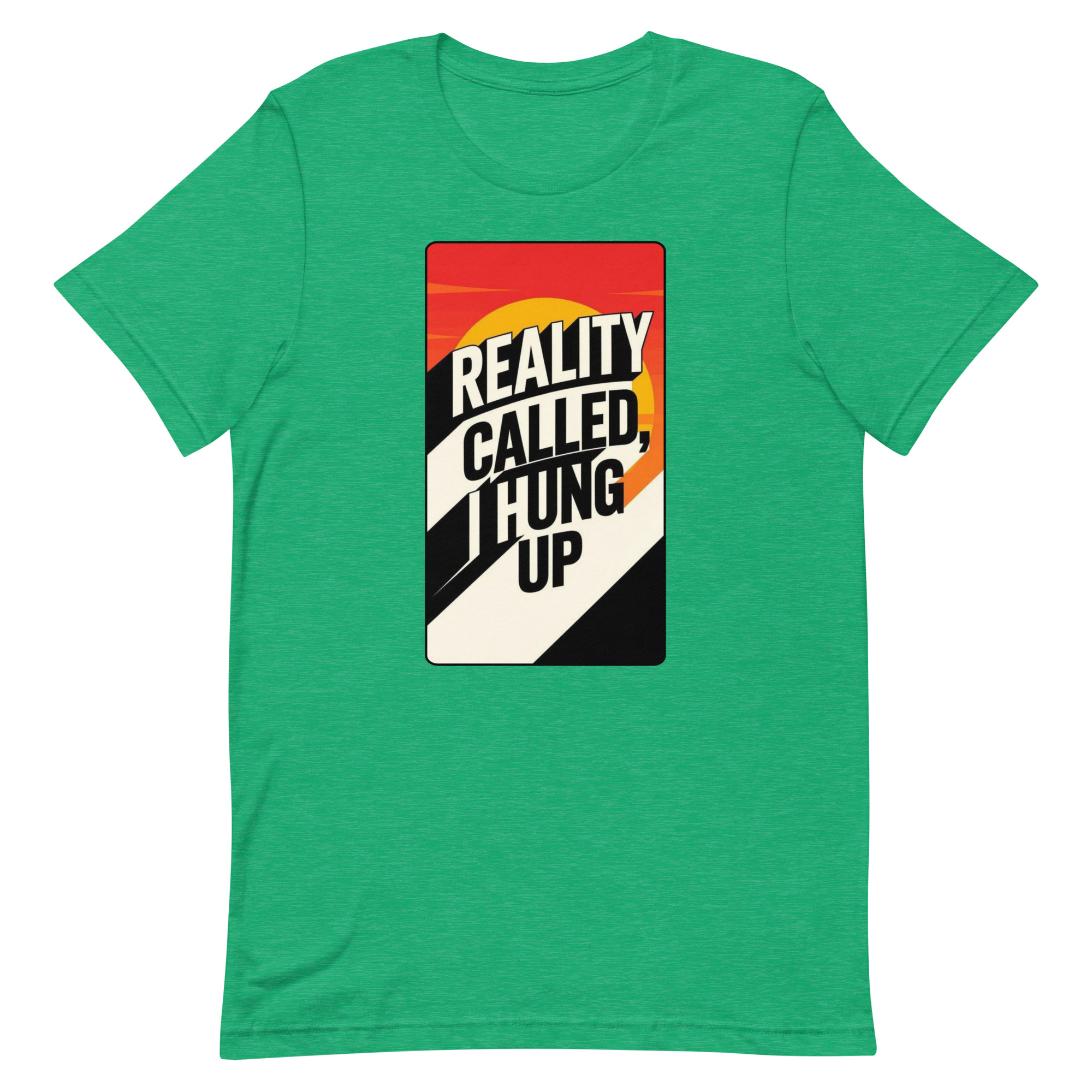 Reality Called I hung up Unisex t-shirt - Image 25