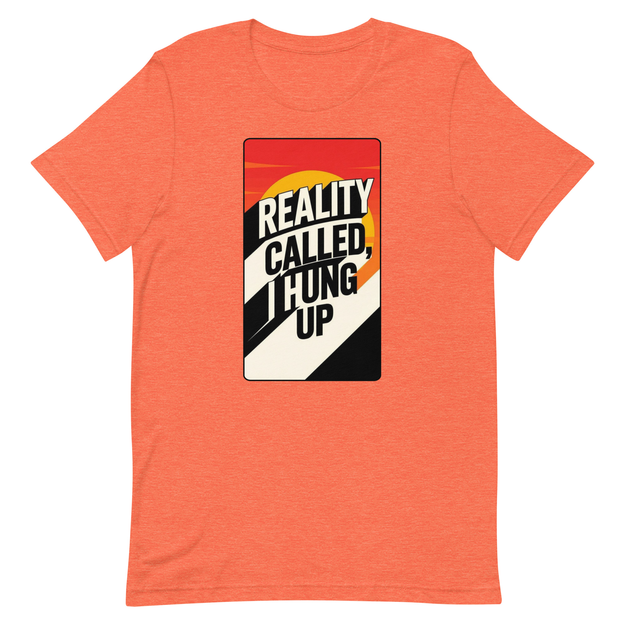 Reality Called I hung up Unisex t-shirt - Image 30