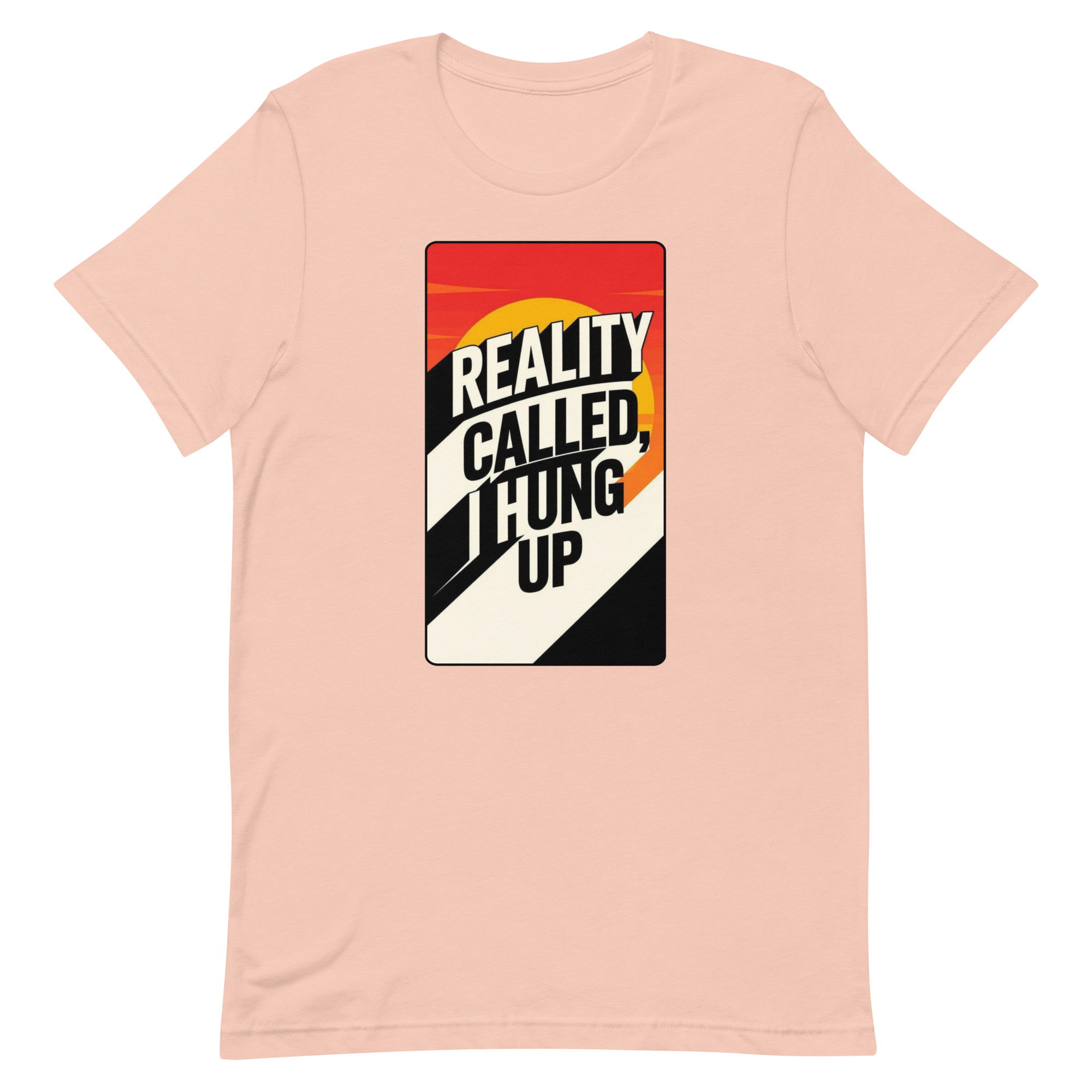 Reality Called I hung up Unisex t-shirt - Image 32
