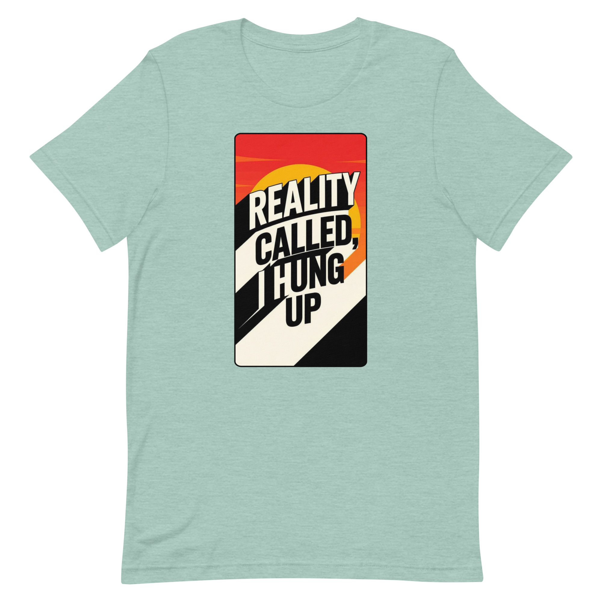 Reality Called I hung up Unisex t-shirt - Image 33