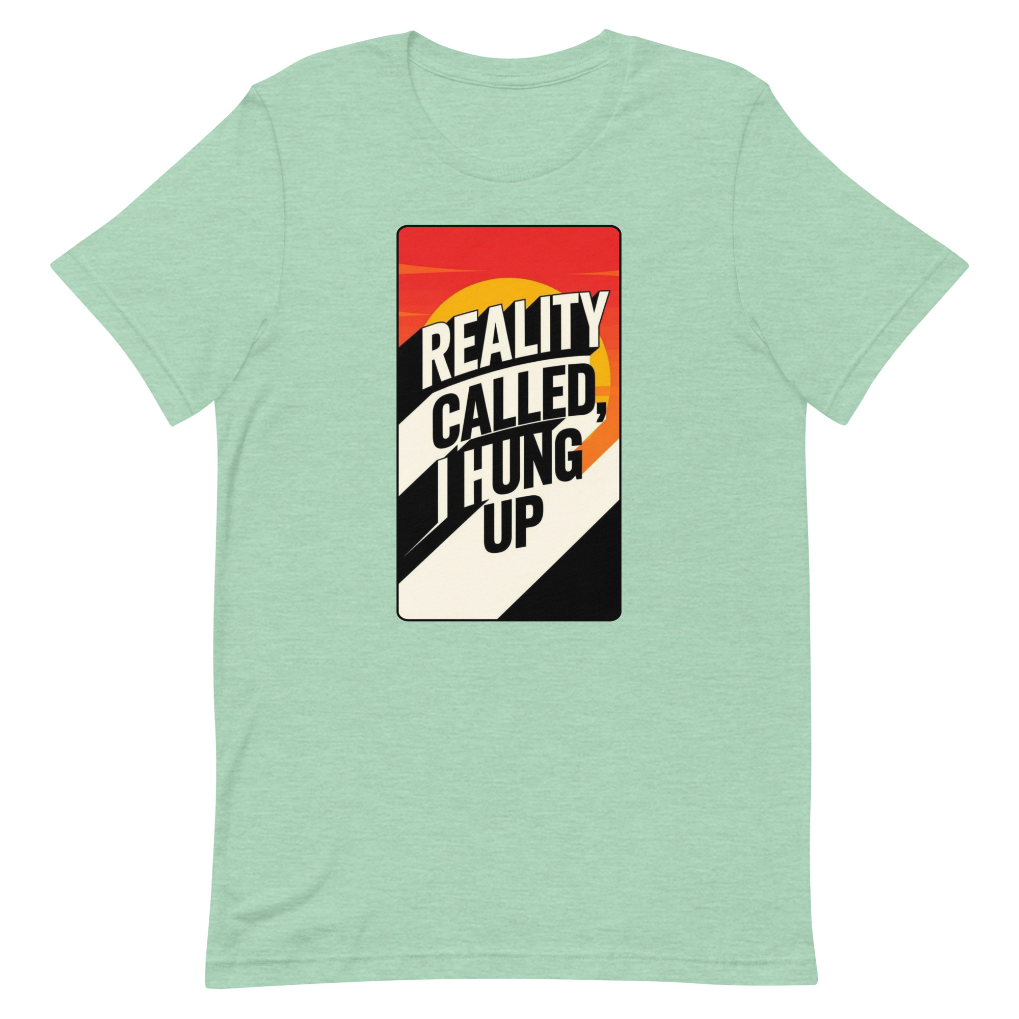 Reality Called I hung up Unisex t-shirt - Image 36
