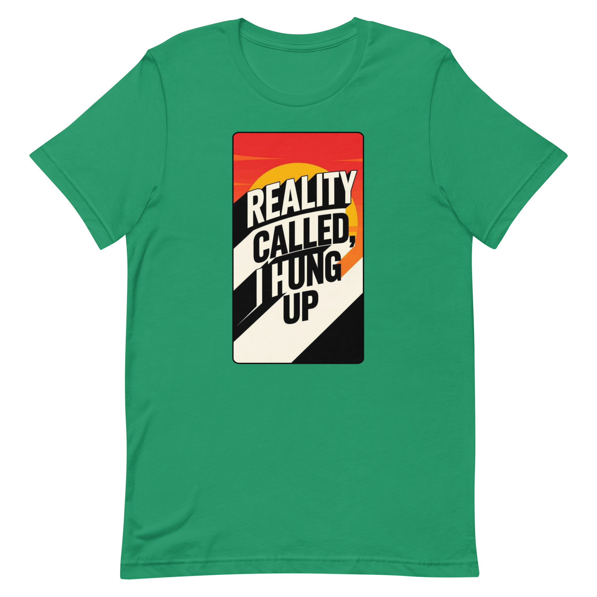 Reality Called I hung up Unisex t-shirt - Image 43
