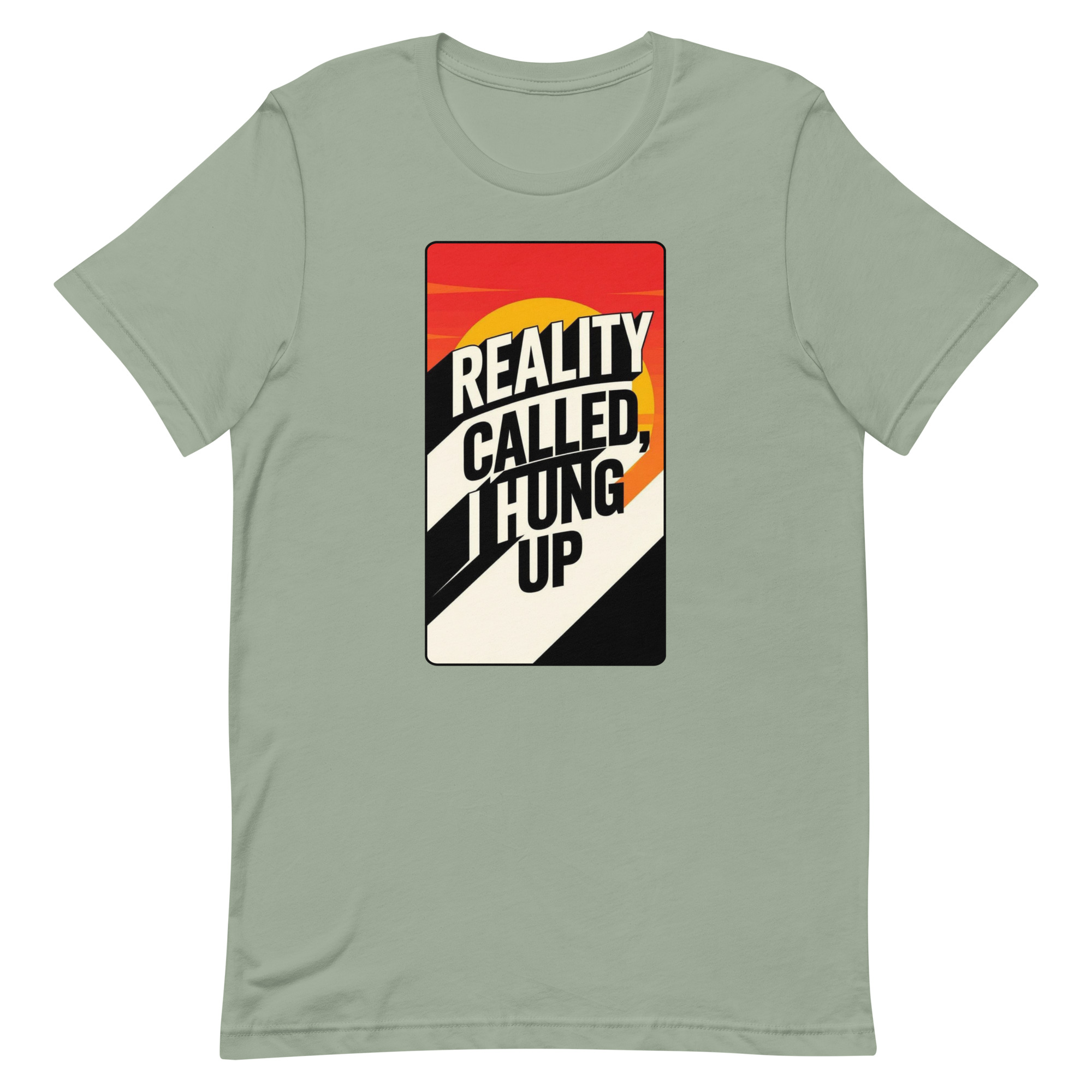 Reality Called I hung up Unisex t-shirt - Image 89