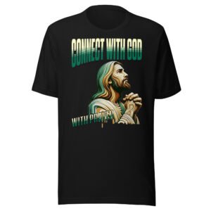 Connect with God with prayer Unisex t-shirt
