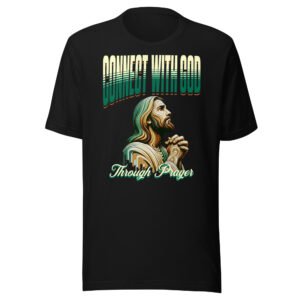 Connect with god through prayer Unisex t-shirt